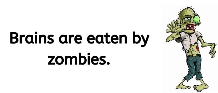 Brains are eaten by zombies.