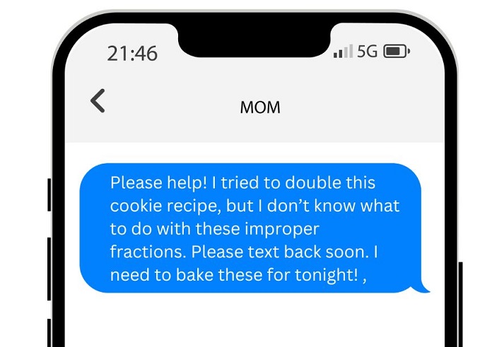 iPhone screen with text to mom asking for help converting fractions while baking cookies